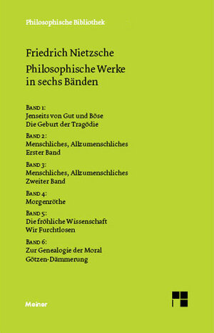Buchcover Philosophische Werke in sechs Bänden | Friedrich Nietzsche | EAN 9783787324347 | ISBN 3-7873-2434-8 | ISBN 978-3-7873-2434-7