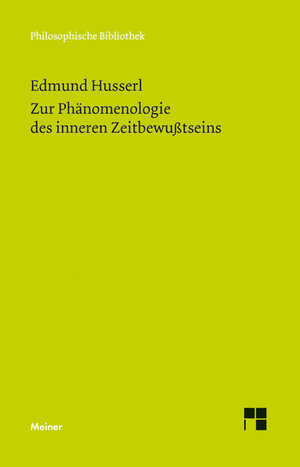 Buchcover Zur Phänomenologie des inneren Zeitbewußtseins | Edmund Husserl | EAN 9783787324422 | ISBN 3-7873-2442-9 | ISBN 978-3-7873-2442-2