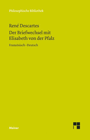 Buchcover Der Briefwechsel mit Elisabeth von der Pfalz | René Descartes | EAN 9783787324743 | ISBN 3-7873-2474-7 | ISBN 978-3-7873-2474-3