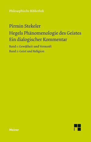 Buchcover Hegels Phänomenologie des Geistes. Ein dialogischer Kommentar. | Pirmin Stekeler | EAN 9783787324774 | ISBN 3-7873-2477-1 | ISBN 978-3-7873-2477-4