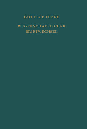Buchcover Nachgelassene Schriften und Wissenschaftlicher Briefwechsel. Zweiter Band | Gottlob Frege | EAN 9783787325498 | ISBN 3-7873-2549-2 | ISBN 978-3-7873-2549-8