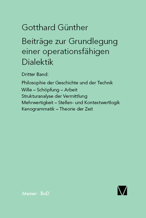 Buchcover Beiträge zur Grundlegung einer operationsfähigen Dialektik (III) | Gotthard Günther | EAN 9783787325542 | ISBN 3-7873-2554-9 | ISBN 978-3-7873-2554-2