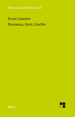 Buchcover Rousseau, Kant, Goethe | Ernst Cassirer | EAN 9783787325955 | ISBN 3-7873-2595-6 | ISBN 978-3-7873-2595-5