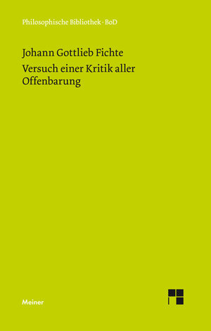 Buchcover Versuch einer Kritik aller Offenbarung (1792) | Johann Gottlieb Fichte | EAN 9783787326068 | ISBN 3-7873-2606-5 | ISBN 978-3-7873-2606-8