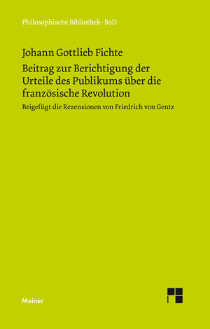 Buchcover Beitrag zur Berichtigung der Urteile des Publikums über die französische Revolution | Johann Gottlieb Fichte | EAN 9783787326105 | ISBN 3-7873-2610-3 | ISBN 978-3-7873-2610-5