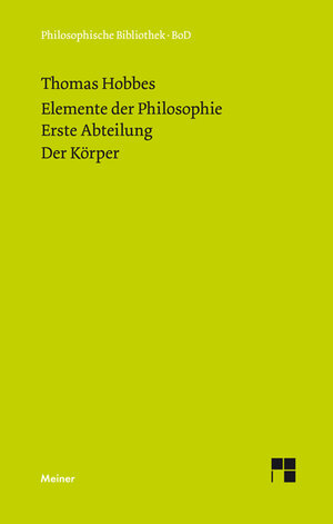 Buchcover Elemente der Philosophie. Erste Abteilung: Der Körper | Thomas Hobbes | EAN 9783787326259 | ISBN 3-7873-2625-1 | ISBN 978-3-7873-2625-9