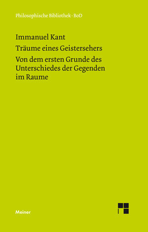 Buchcover Träume eines Geistersehers. Der Unterschied der Gegenden im Raume | Immanuel Kant | EAN 9783787326303 | ISBN 3-7873-2630-8 | ISBN 978-3-7873-2630-3