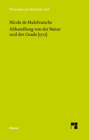 Buchcover Abhandlung von der Natur und der Gnade (1712) | Nicolas Malebranche | EAN 9783787326327 | ISBN 3-7873-2632-4 | ISBN 978-3-7873-2632-7