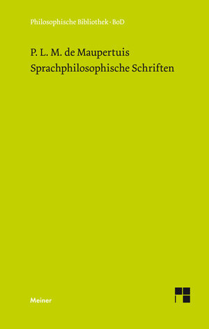 Buchcover Sprachphilosophische Schriften | Pierre Louis Moreau de Maupertuis | EAN 9783787326334 | ISBN 3-7873-2633-2 | ISBN 978-3-7873-2633-4