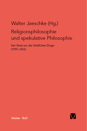 Buchcover Religionsphilosophie und spekulative Theologie  | EAN 9783787326693 | ISBN 3-7873-2669-3 | ISBN 978-3-7873-2669-3