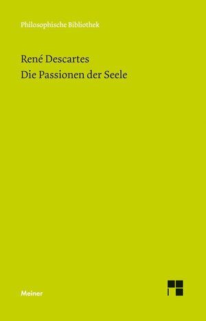 Buchcover Die Passionen der Seele | René Descartes | EAN 9783787326846 | ISBN 3-7873-2684-7 | ISBN 978-3-7873-2684-6