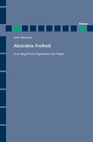 Buchcover Abstrakte Freiheit | Amir Mohseni | EAN 9783787327270 | ISBN 3-7873-2727-4 | ISBN 978-3-7873-2727-0