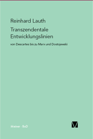Buchcover Transzendentale Entwicklungslinien von Descartes bis zu Marx und Dostojewski | Reinhard Lauth | EAN 9783787327454 | ISBN 3-7873-2745-2 | ISBN 978-3-7873-2745-4