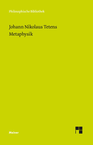 Buchcover Metaphysik | Johann Nikolaus Tetens | EAN 9783787327652 | ISBN 3-7873-2765-7 | ISBN 978-3-7873-2765-2