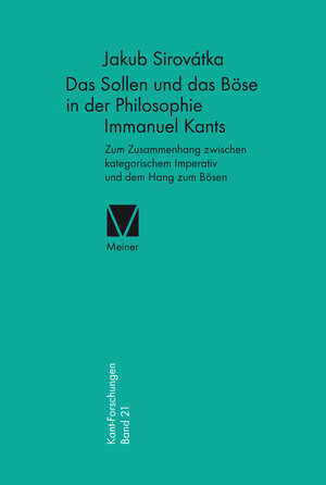 Buchcover Das Sollen und das Böse in der Philosophie Immanuel Kants | Jakub Sirovátka | EAN 9783787327737 | ISBN 3-7873-2773-8 | ISBN 978-3-7873-2773-7