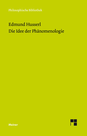 Buchcover Die Idee der Phänomenologie | Edmund Husserl | EAN 9783787327829 | ISBN 3-7873-2782-7 | ISBN 978-3-7873-2782-9