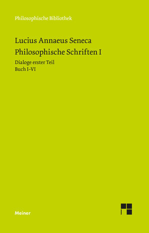 Buchcover Philosophische Schriften I | Seneca | EAN 9783787327843 | ISBN 3-7873-2784-3 | ISBN 978-3-7873-2784-3