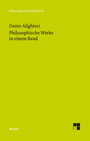 Buchcover Philosophische Werke in einem Band | Dante Alighieri | EAN 9783787327911 | ISBN 3-7873-2791-6 | ISBN 978-3-7873-2791-1