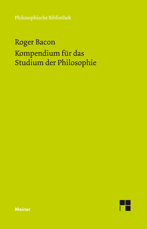 Buchcover Kompendium für das Studium der Philosophie | Roger Bacon | EAN 9783787328048 | ISBN 3-7873-2804-1 | ISBN 978-3-7873-2804-8