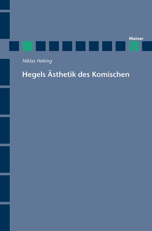 Buchcover Hegels Ästhetik des Komischen | Niklas Hebing | EAN 9783787328550 | ISBN 3-7873-2855-6 | ISBN 978-3-7873-2855-0