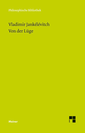 Buchcover Von der Lüge | Vladimir Jankélévitch | EAN 9783787328635 | ISBN 3-7873-2863-7 | ISBN 978-3-7873-2863-5