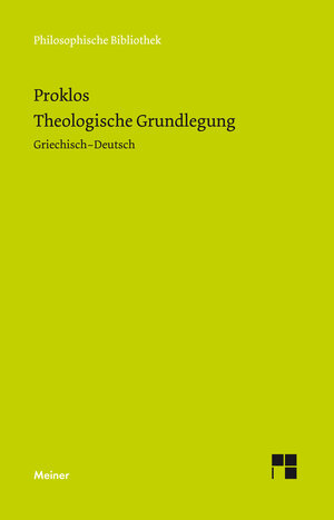 Buchcover Theologische Grundlegung | Proklos | EAN 9783787328857 | ISBN 3-7873-2885-8 | ISBN 978-3-7873-2885-7