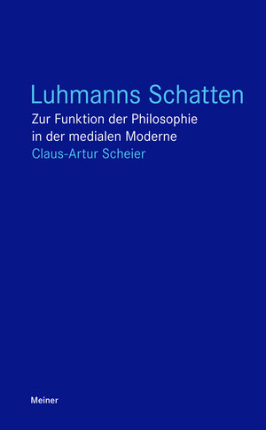 Buchcover Luhmanns Schatten | Claus-Artur Scheier | EAN 9783787329984 | ISBN 3-7873-2998-6 | ISBN 978-3-7873-2998-4
