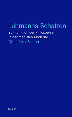 Buchcover Luhmanns Schatten | Claus-Artur Scheier | EAN 9783787329991 | ISBN 3-7873-2999-4 | ISBN 978-3-7873-2999-1