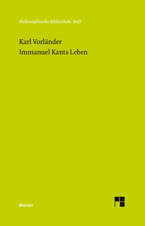 Buchcover Immanuel Kants Leben | Karl Vorländer | EAN 9783787330362 | ISBN 3-7873-3036-4 | ISBN 978-3-7873-3036-2