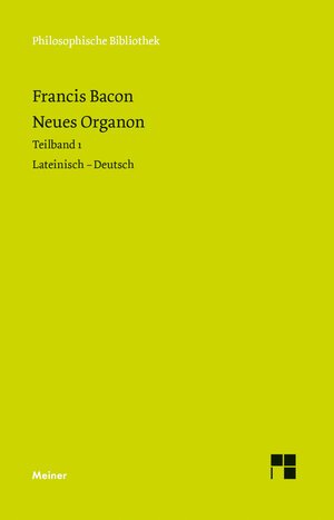 Buchcover Neues Organon. Teilband 1 | Francis Bacon | EAN 9783787331994 | ISBN 3-7873-3199-9 | ISBN 978-3-7873-3199-4