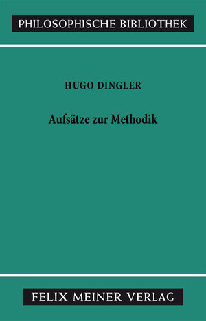 Buchcover Aufsätze zur Methodik | Hugo Dingler | EAN 9783787332137 | ISBN 3-7873-3213-8 | ISBN 978-3-7873-3213-7
