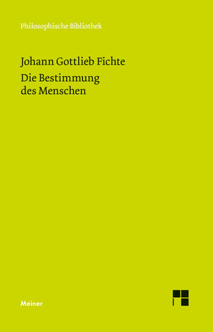 Buchcover Die Bestimmung des Menschen | Johann Gottlieb Fichte | EAN 9783787332212 | ISBN 3-7873-3221-9 | ISBN 978-3-7873-3221-2