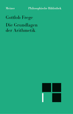 Buchcover Die Grundlagen der Arithmetik | Gottlob Frege | EAN 9783787332229 | ISBN 3-7873-3222-7 | ISBN 978-3-7873-3222-9