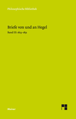 Buchcover Briefe von und an Hegel. Band 3 | Georg Wilhelm Friedrich Hegel | EAN 9783787332274 | ISBN 3-7873-3227-8 | ISBN 978-3-7873-3227-4