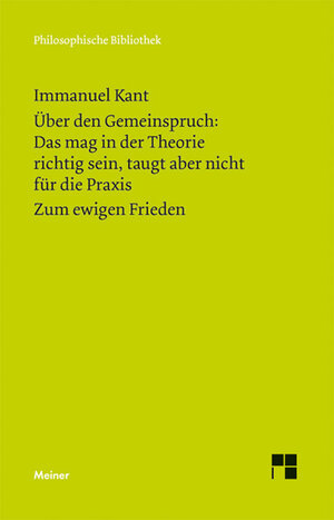 Buchcover Über den Gemeinspruch: Das mag in der Theorie richtig sein, taugt aber nicht für die Praxis. Zum ewigen Frieden | Immanuel Kant | EAN 9783787332465 | ISBN 3-7873-3246-4 | ISBN 978-3-7873-3246-5