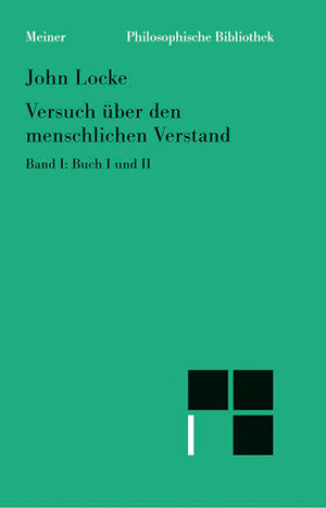 Buchcover Versuch über den menschlichen Verstand. Band I | John Locke | EAN 9783787332557 | ISBN 3-7873-3255-3 | ISBN 978-3-7873-3255-7