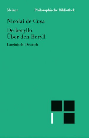 Buchcover De beryllo. Über den Beryll | Nikolaus von Kues | EAN 9783787332717 | ISBN 3-7873-3271-5 | ISBN 978-3-7873-3271-7