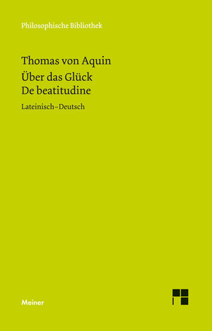 Buchcover Über das Glück. De beatitudine | Thomas von Aquin | EAN 9783787333165 | ISBN 3-7873-3316-9 | ISBN 978-3-7873-3316-5