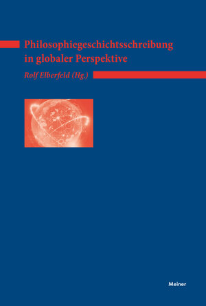 Buchcover Philosophiegeschichtsschreibung in globaler Perspektive  | EAN 9783787333240 | ISBN 3-7873-3324-X | ISBN 978-3-7873-3324-0