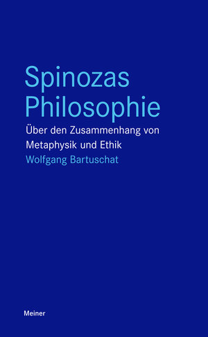 Buchcover Spinozas Philosophie | Wolfgang Bartuschat | EAN 9783787333318 | ISBN 3-7873-3331-2 | ISBN 978-3-7873-3331-8