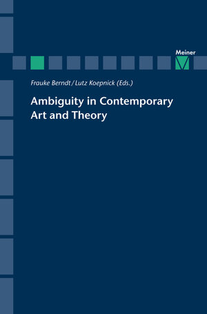 Buchcover Ambiguity in Contemporary Art and Theory  | EAN 9783787334254 | ISBN 3-7873-3425-4 | ISBN 978-3-7873-3425-4