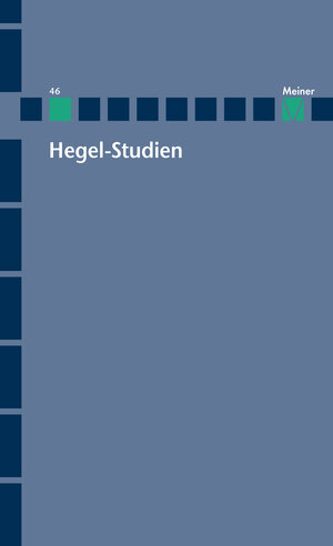 Buchcover Hegel-Studien Band 46  | EAN 9783787334650 | ISBN 3-7873-3465-3 | ISBN 978-3-7873-3465-0