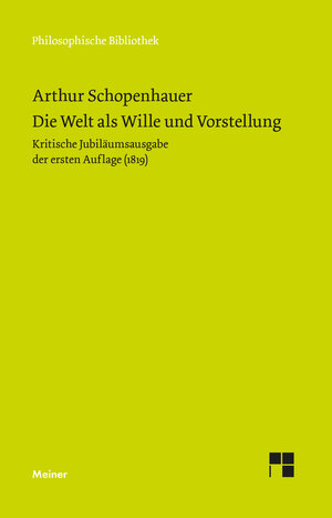 Buchcover Die Welt als Wille und Vorstellung | Arthur Schopenhauer | EAN 9783787335435 | ISBN 3-7873-3543-9 | ISBN 978-3-7873-3543-5