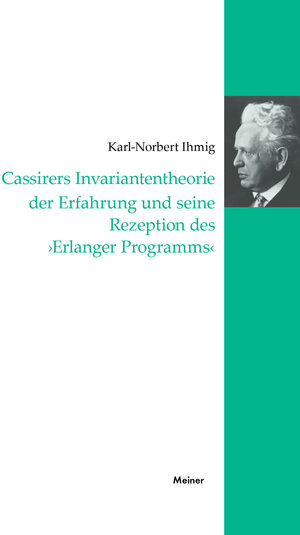 Buchcover Cassirers Invariantentheorie der Erfahrung und seine Rezeption des 'Erlanger Programms' | Karl-Norbert Ihmig | EAN 9783787335787 | ISBN 3-7873-3578-1 | ISBN 978-3-7873-3578-7
