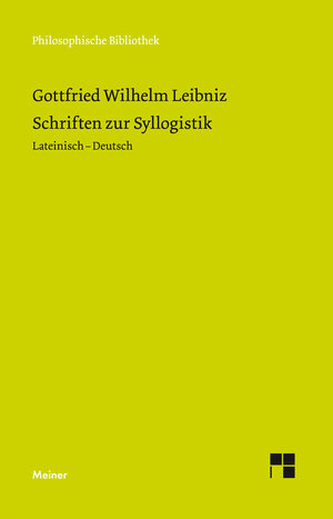 Buchcover Schriften zur Syllogistik | Gottfried Wilhelm Leibniz | EAN 9783787336173 | ISBN 3-7873-3617-6 | ISBN 978-3-7873-3617-3