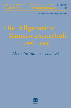 Buchcover Die Allgemeine Kunstwissenschaft (1906-1943). Band 1 | Bernadette Collenberg-Plotnikov | EAN 9783787336487 | ISBN 3-7873-3648-6 | ISBN 978-3-7873-3648-7