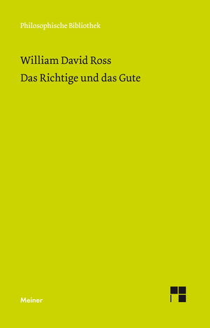 Buchcover Das Richtige und das Gute | William David Ross | EAN 9783787337064 | ISBN 3-7873-3706-7 | ISBN 978-3-7873-3706-4