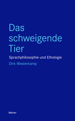 Buchcover Das schweigende Tier | Dirk Westerkamp | EAN 9783787337699 | ISBN 3-7873-3769-5 | ISBN 978-3-7873-3769-9