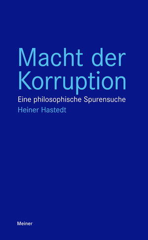 Buchcover Macht der Korruption | Heiner Hastedt | EAN 9783787338078 | ISBN 3-7873-3807-1 | ISBN 978-3-7873-3807-8