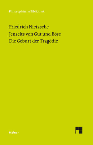 Buchcover Jenseits von Gut und Böse. Die Geburt der Tragödie | Friedrich Nietzsche | EAN 9783787338207 | ISBN 3-7873-3820-9 | ISBN 978-3-7873-3820-7